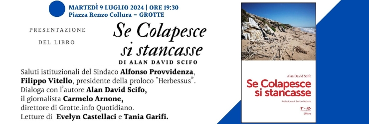 Presentazione a Grotte del nuovo libro di Alan David Scifo "Se Colapesce si stancasse"