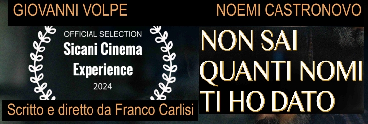 "Non sai quanti nomi ti ho dato", di Franco Carlisi, selezionato al "Sikani Cinema Experience"