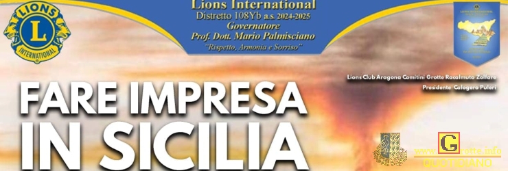 Incontro del Lions Club sul tema "Fare impresa in Sicilia"; venerd 15 al Palazzo municipale di Grotte