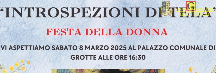 "Introspezioni di tela"; a Grotte si celebra la Festa della Donna con arte e musica